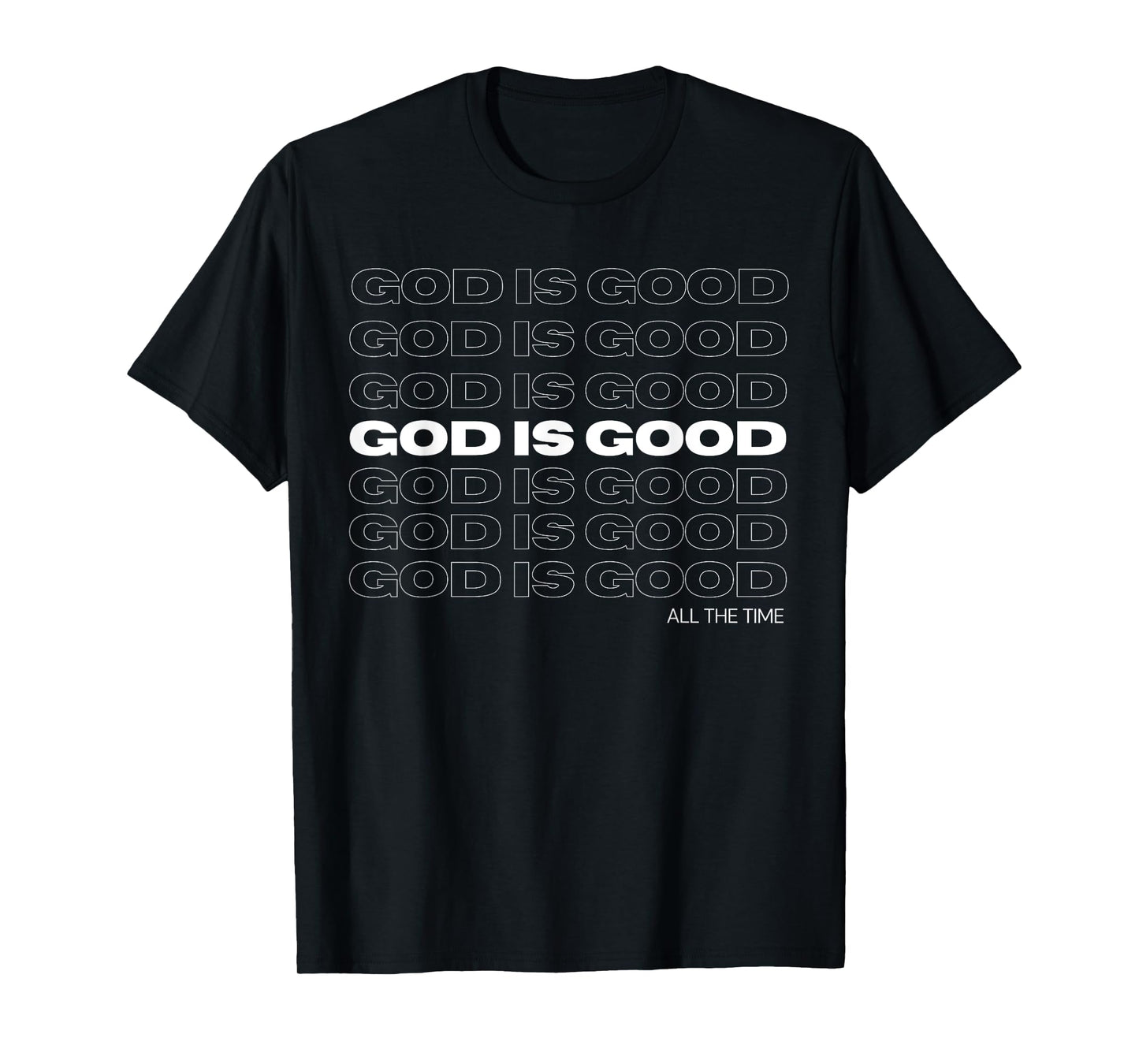 God Is Good All The Time Christian Worship Preachers T-Shirt