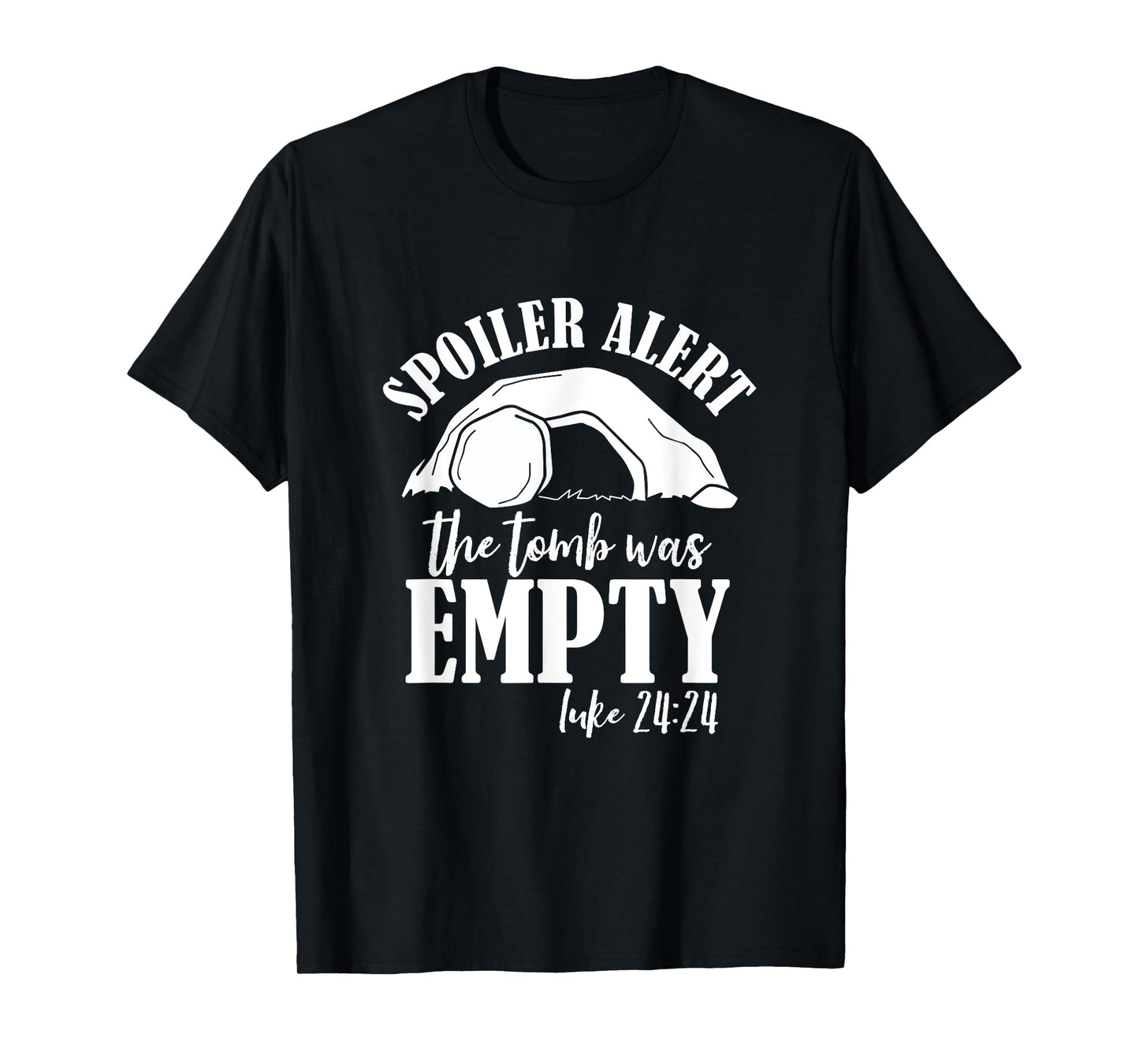 The Tomb Was Empty Jesus Spoiler Alert He is Risen Easter T-Shirt