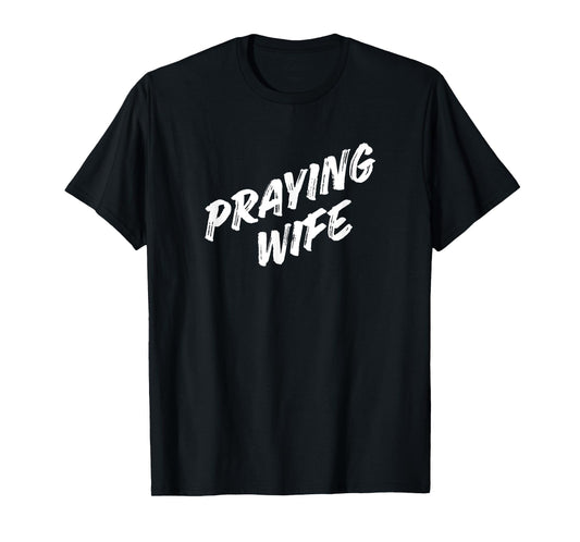 Praying Wife Tshirt T-Shirt