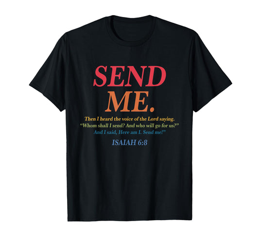 Send Me Then I Heard The Voice Of The Lord Saying T-Shirt