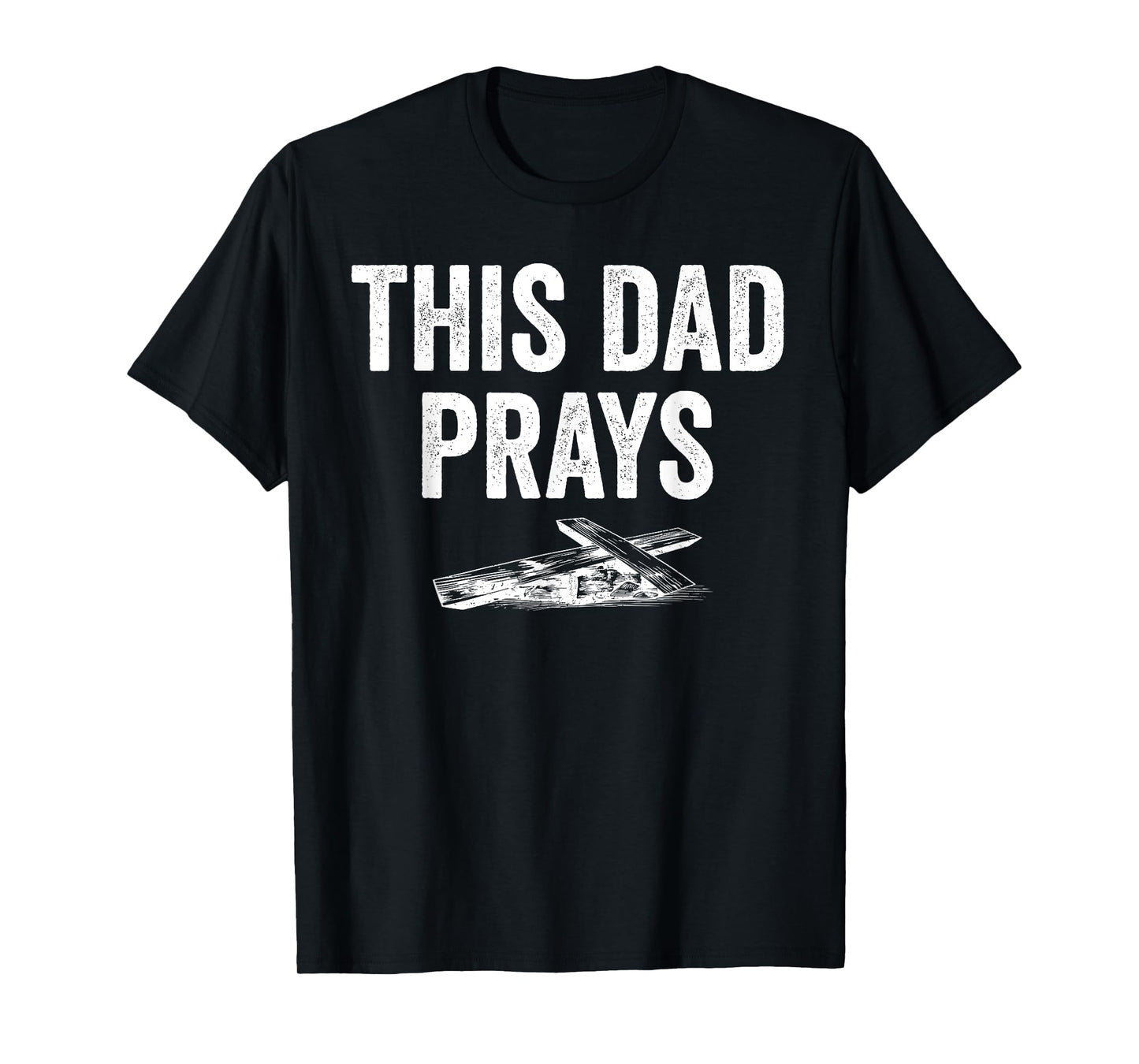 This Dad Prays Praying Christian Cross Jesus Father's Day T-Shirt
