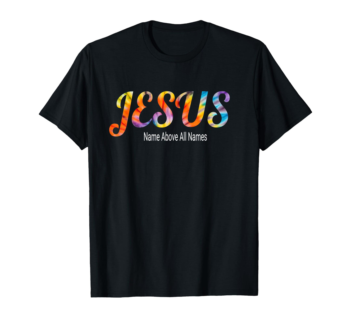 Jesus Name Above All Names Bible Faith Verse T-Shirt