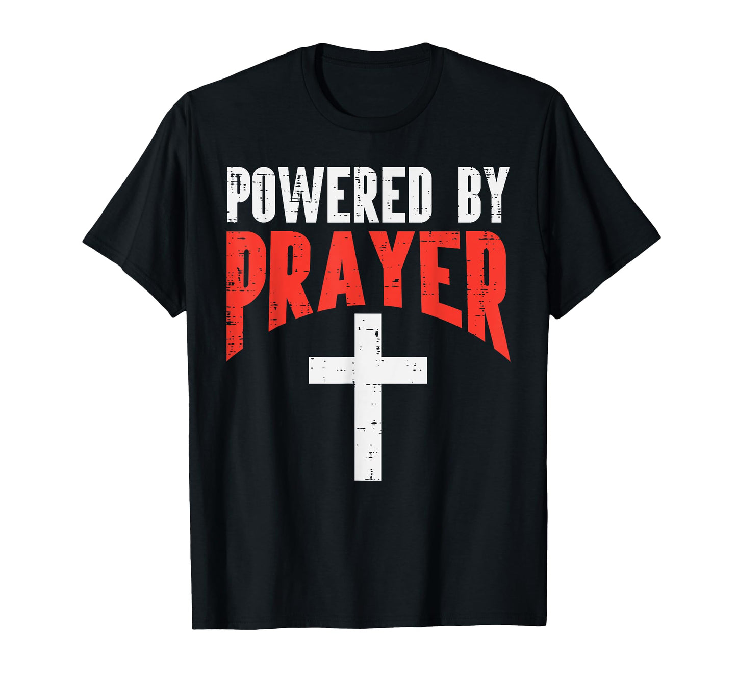 Powered By Prayer Cross God Jesus Christian Men Women Kids T-Shirt