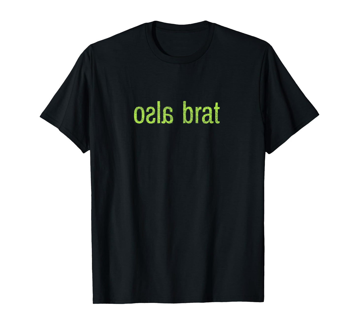 Also Brat T-Shirt