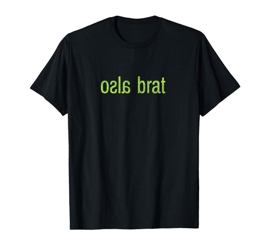 Also Brat T-Shirt