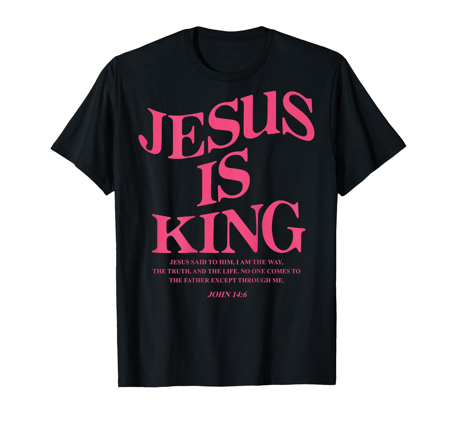 Jesus Is King John 14:6 Costume Jesus Christian (On Back) T-Shirt