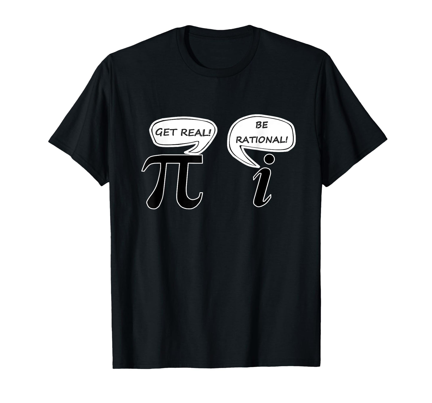 Get Real Be Rational Pi Funny Math Geek Sarcastic Saying T-Shirt