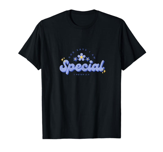God Say's I Am Special, Women, Youth and Girls T-Shirt