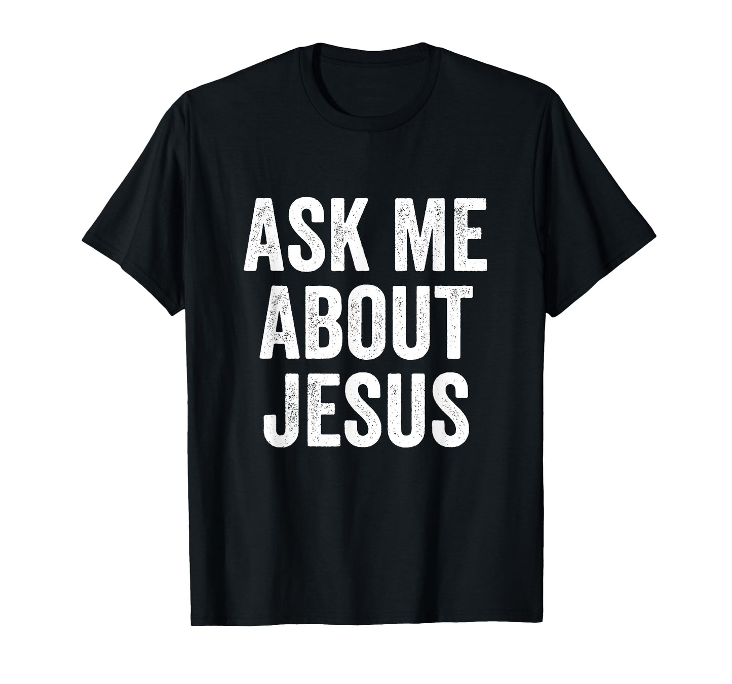 Ask Me About Jesus Religious Evangelism Christian T-Shirt