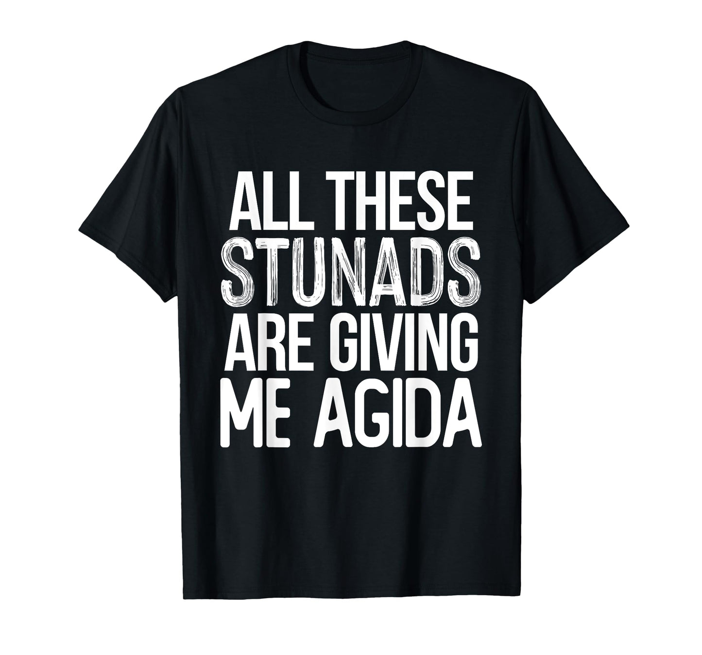 All These Stunads Me Agida Funny Italian Saying T-Shirt