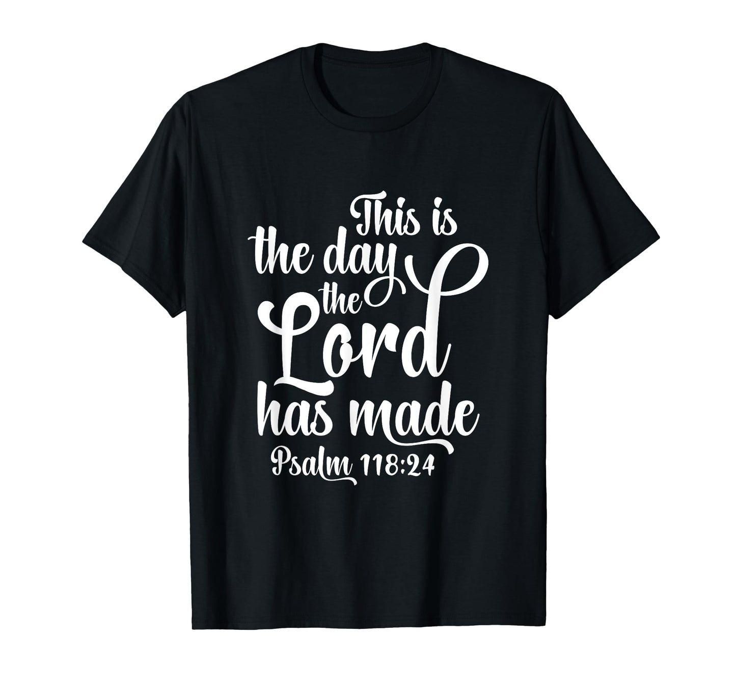 This Is The Day The Lord Has Made God Faith Jesus T-Shirt