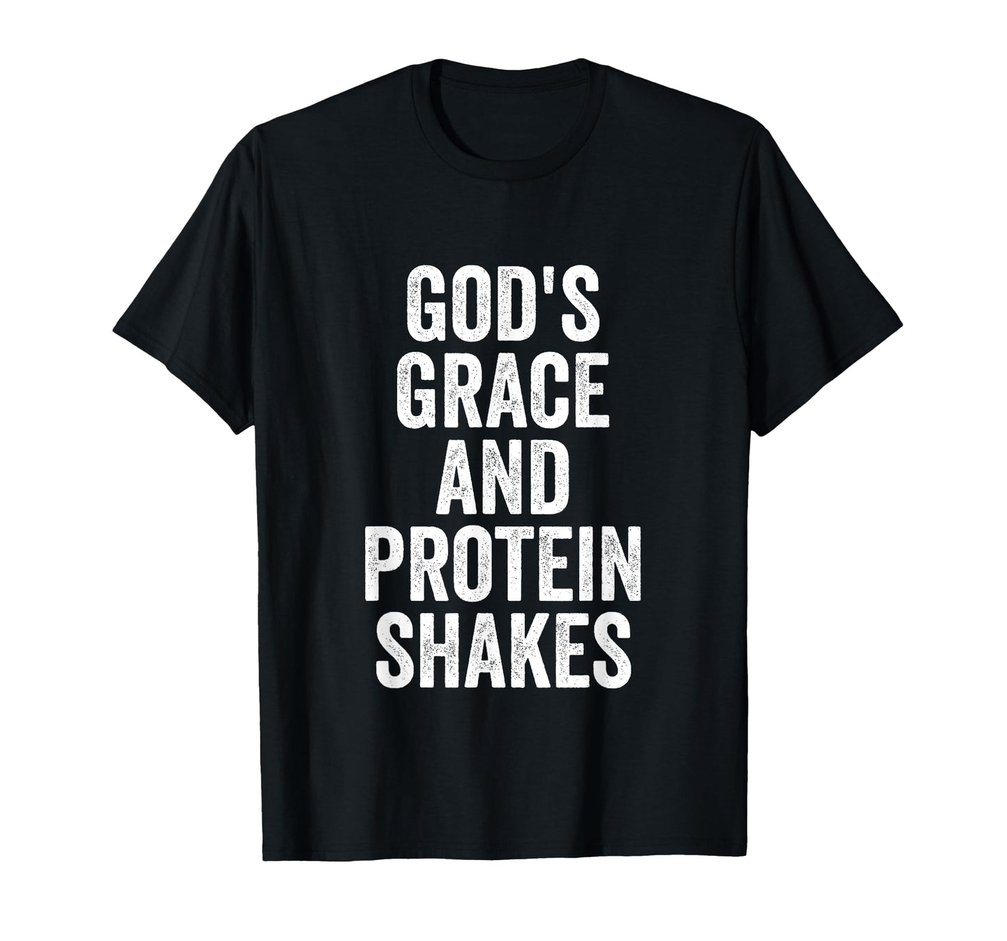 God’s Grace And Protein Shakes Christian Workout Fitness Gym T-Shirt