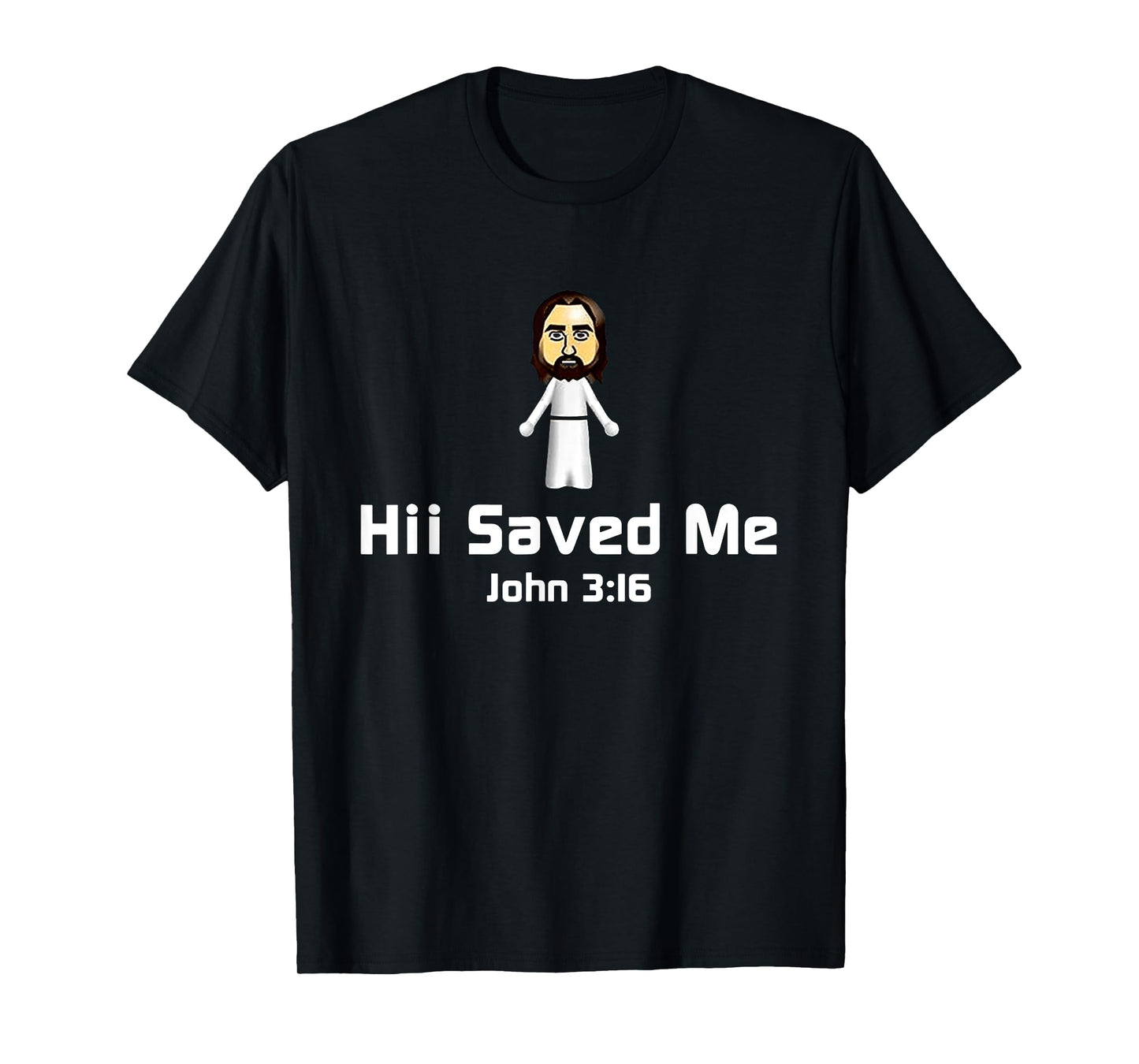 Hii Saved Me John 3:16 - Jesus T-Shirt
