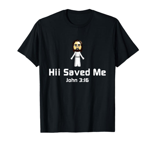 Hii Saved Me John 3:16 - Jesus T-Shirt