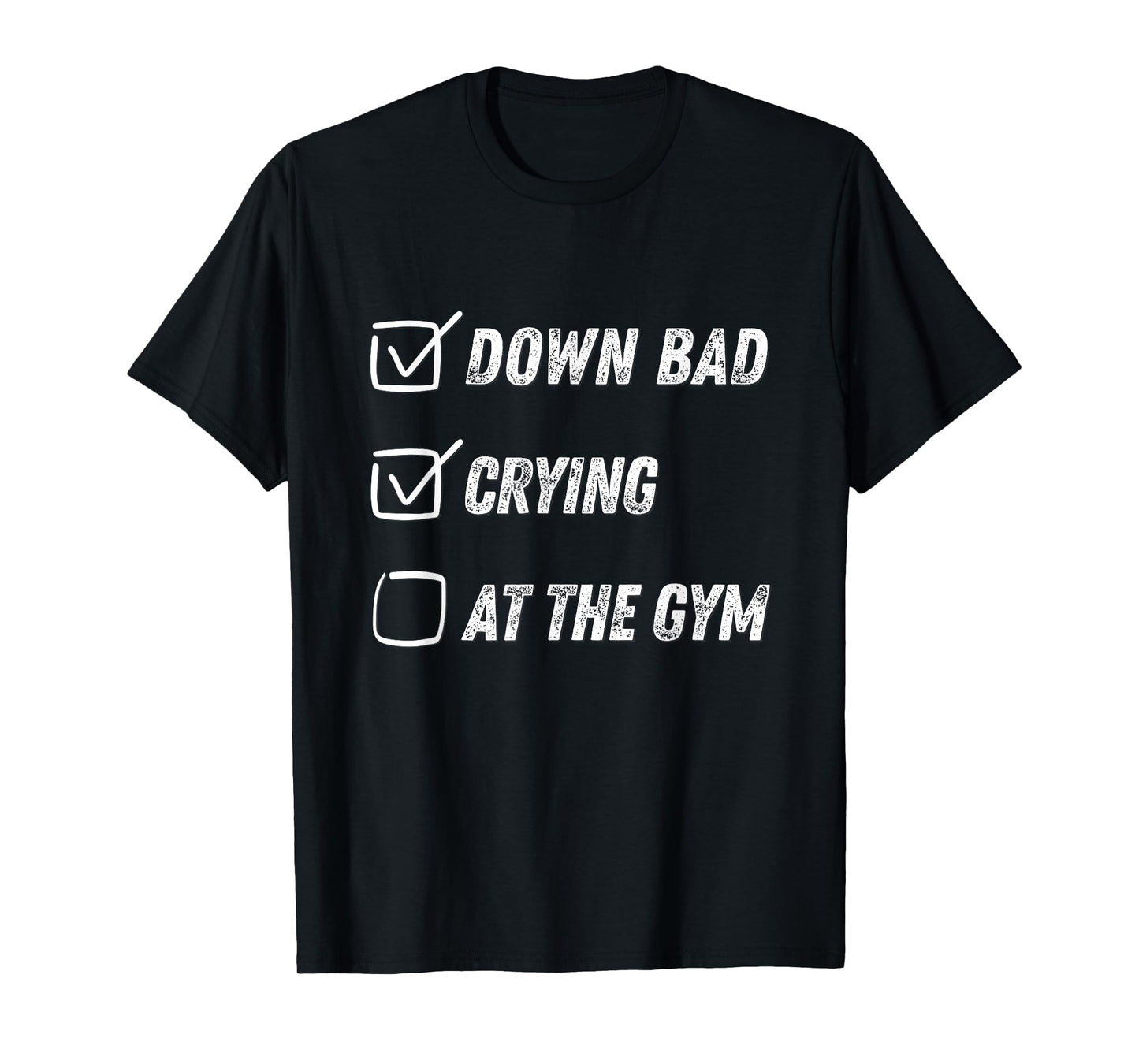 Down Bad Crying At The Gym T-Shirt