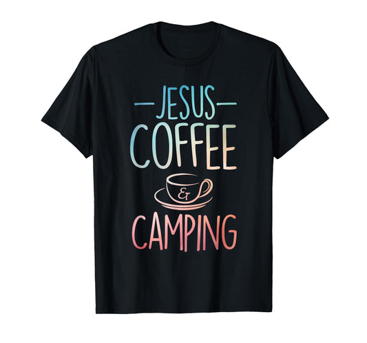 Cool Jesus Coffee Camping Art For Men Women Camping Themed T-Shirt