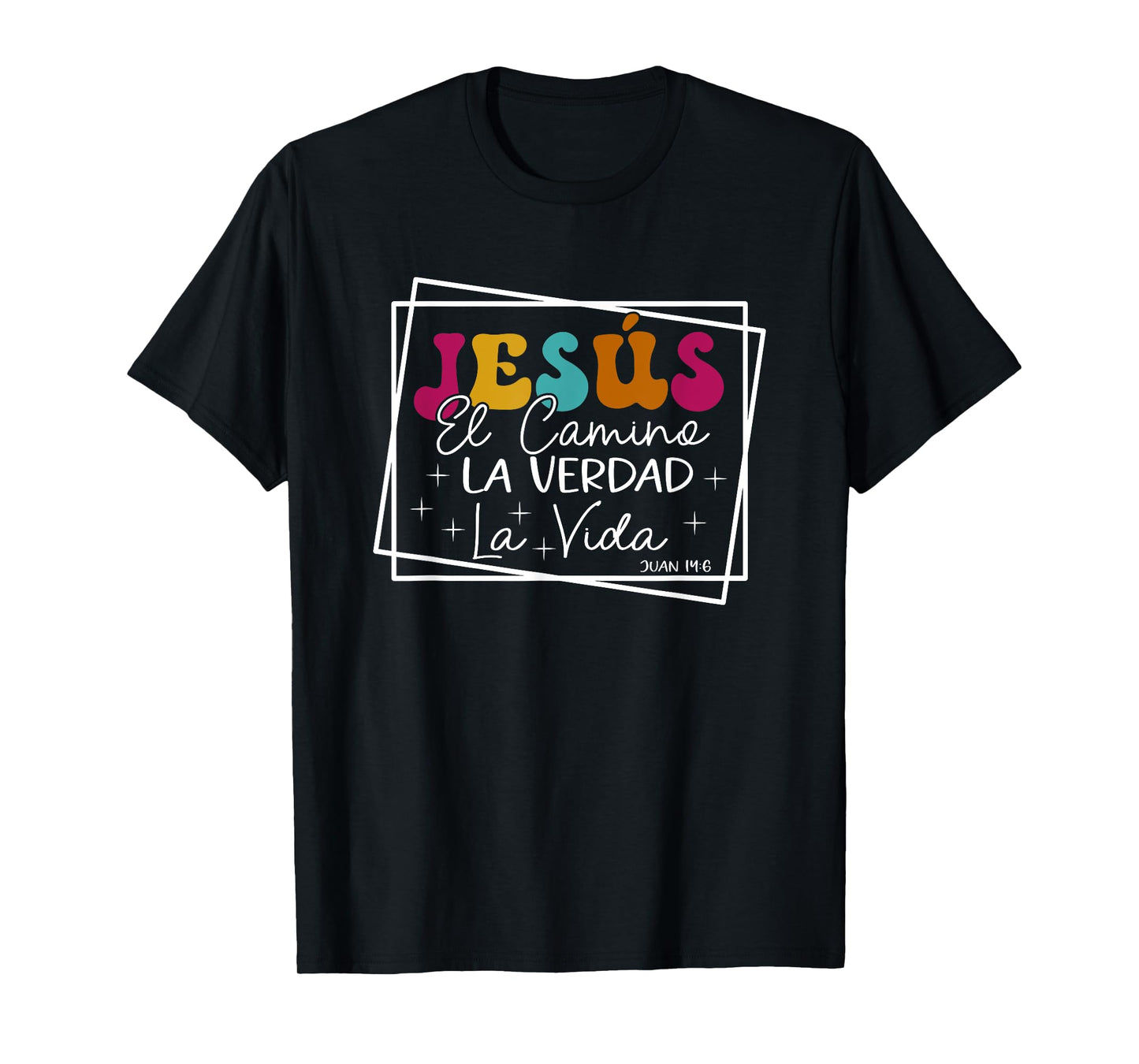 Jesús - El Camino, La Verdad Y Vida Spanish Gift T-Shirt