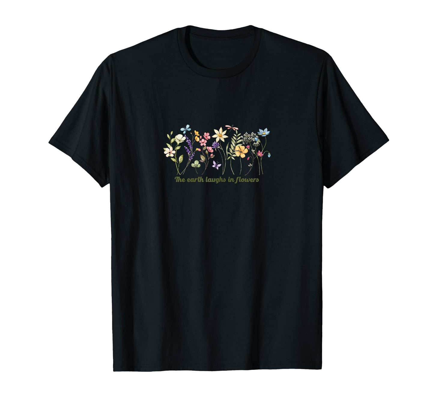 Wildflower Inspirational Quote, The Earth Laughs in Flowers T-Shirt