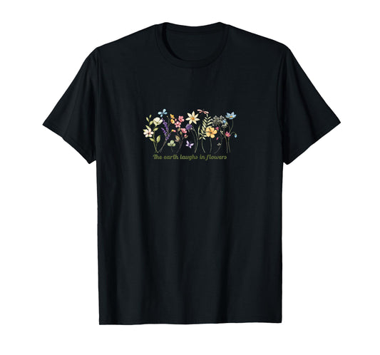 Wildflower Inspirational Quote, The Earth Laughs in Flowers T-Shirt