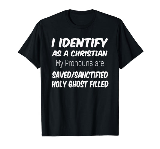 Apostolic Pentecostal Christian Pronouns T-Shirt