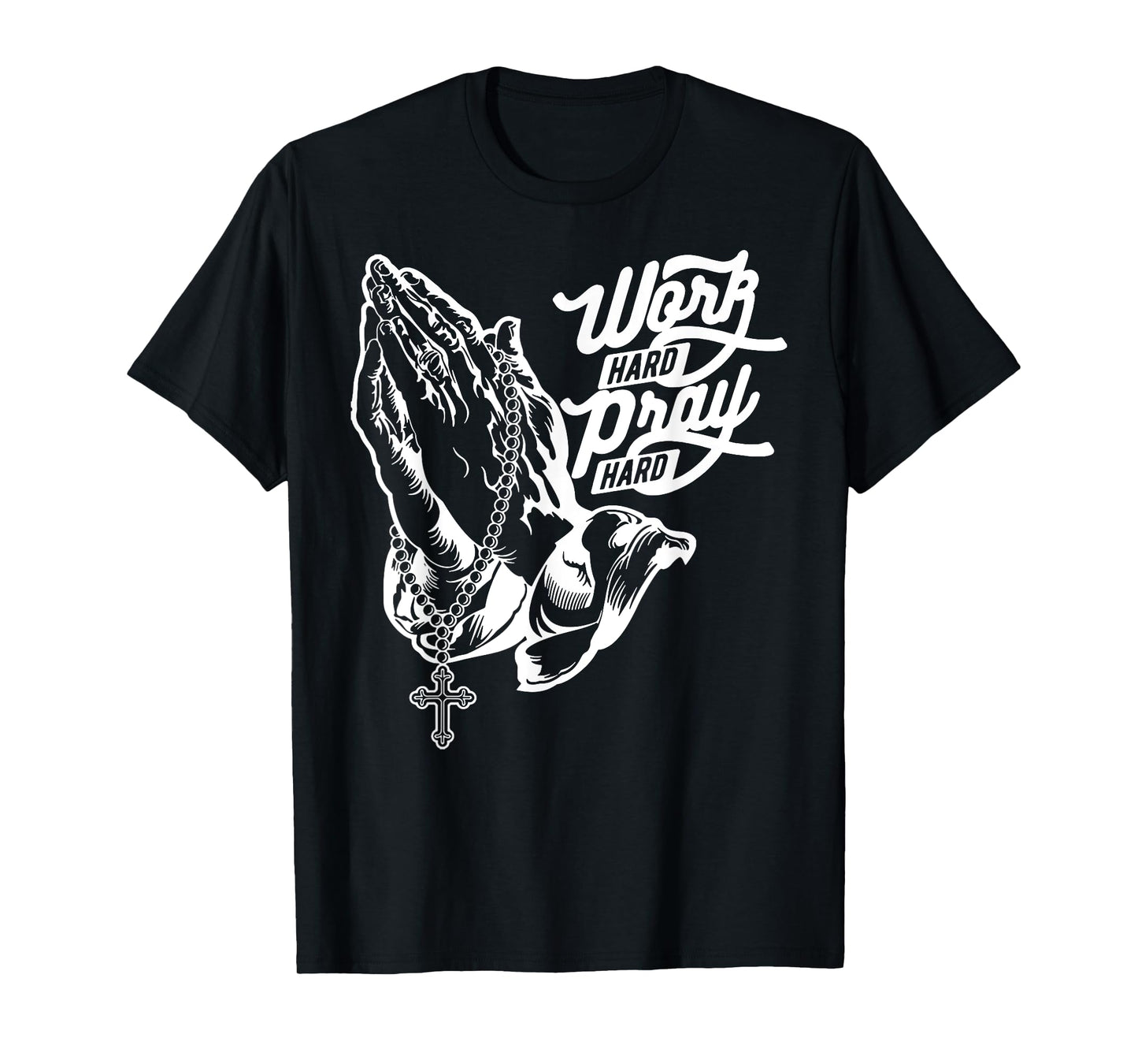 Work Hard Pray Hard Praying Hands Jesus Christian t-shirt T-Shirt