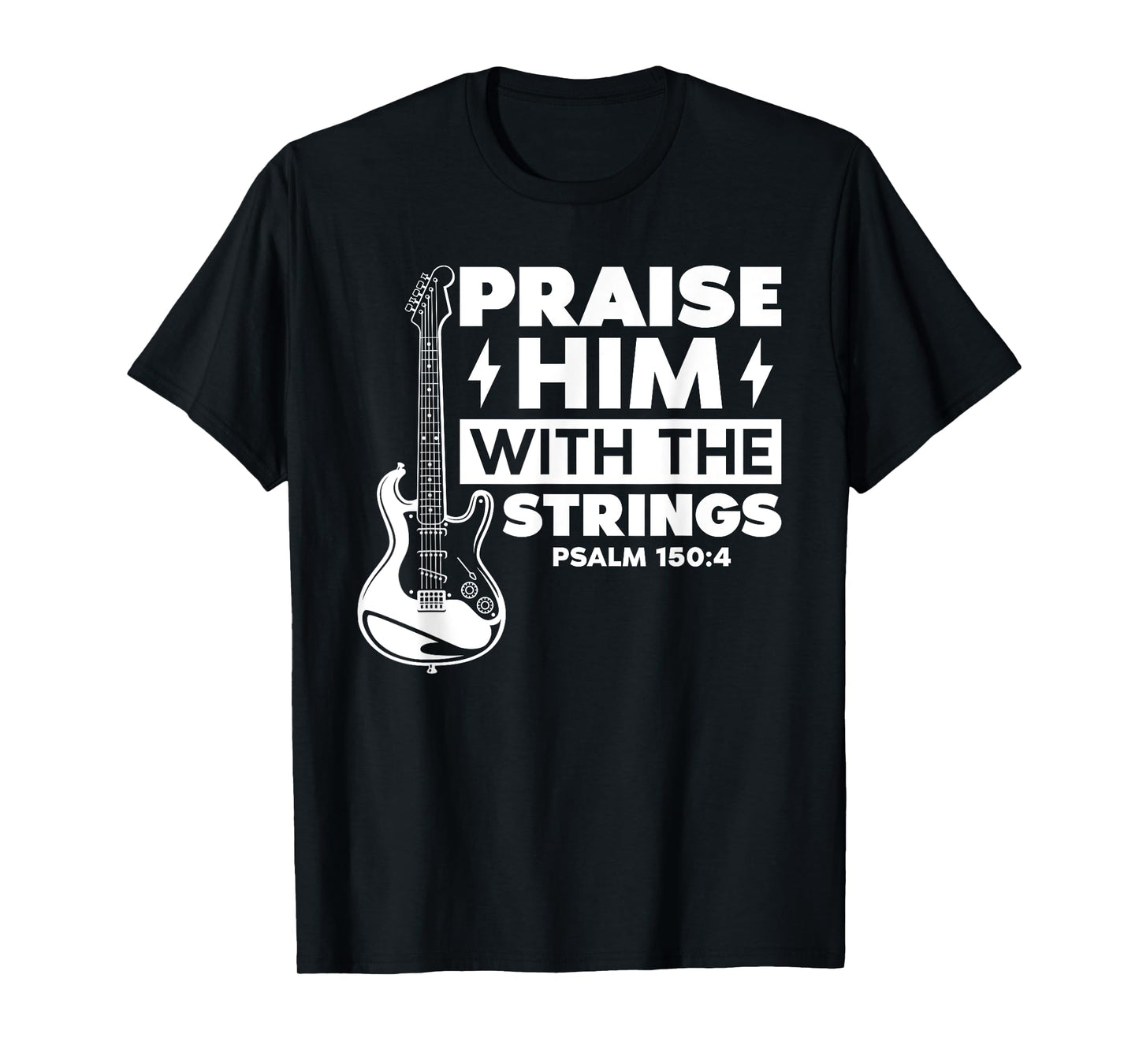 Praise Him with The Strings Psalm 150:4 Worship Christian T-Shirt
