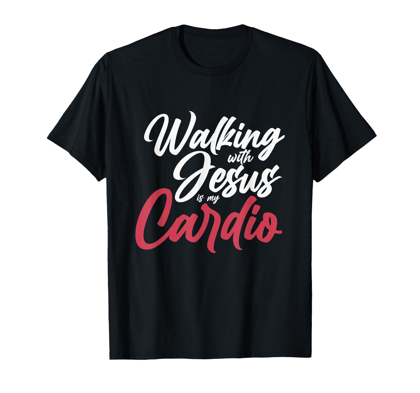 Walking With Jesus Is My Cardio Prayer T-Shirt