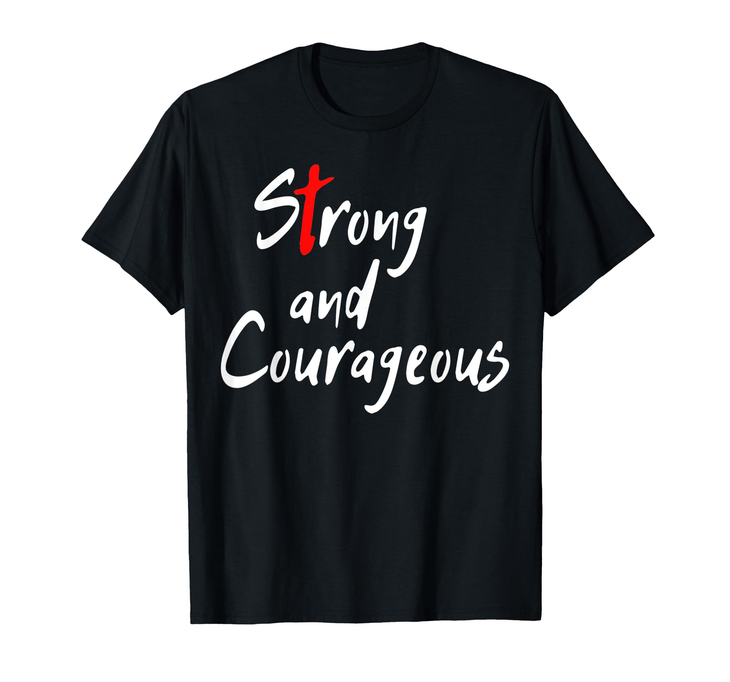 Funny Coss Strong and Courageous Joshua 1 9 Bible Verses T-Shirt