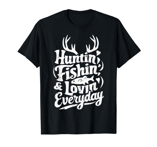 Hunting Fishing Loving Every Day Shirt Hunter Fisherman T-Shirt