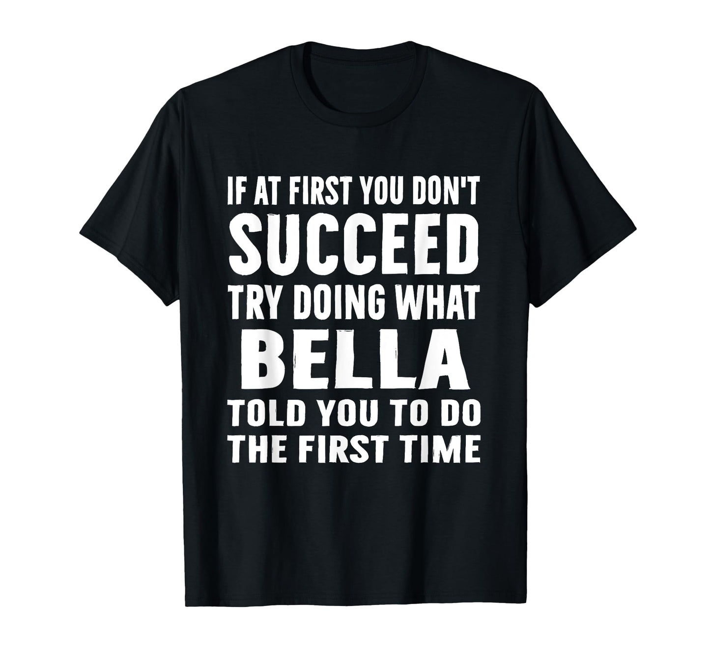 Try Doing What Bella Told Funny Bella Shirt T-Shirt