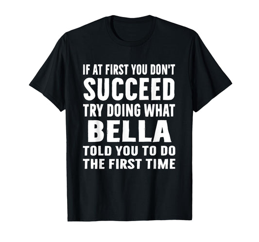 Try Doing What Bella Told Funny Bella Shirt T-Shirt