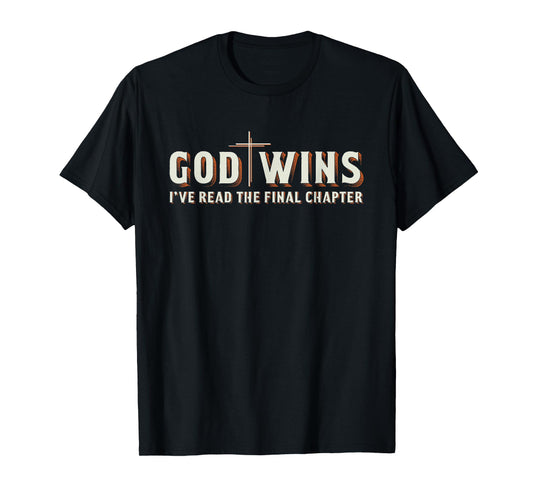 I've Read The Final Chapter God Wins Cross Christian Graphic T-Shirt