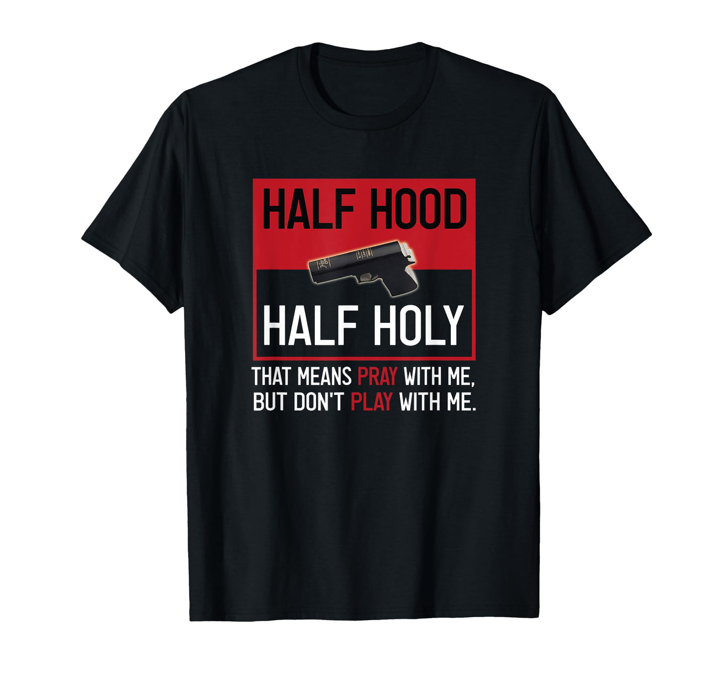 Half Hood Half Holy T-Shirt