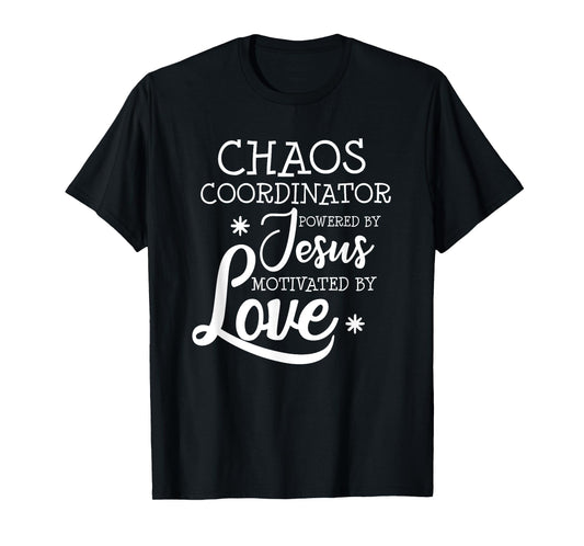 Womens Funny Chaos Coordinator Teacher Powered By Jesus Gift T-Shirt