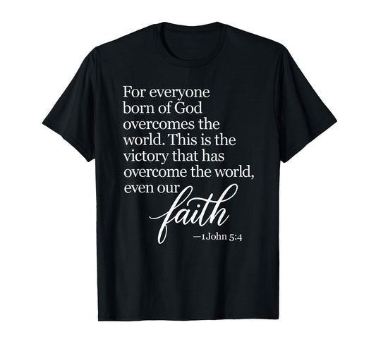 1 John 5:4 Faith Overcome Born of God Bible Verse Scripture T-Shirt