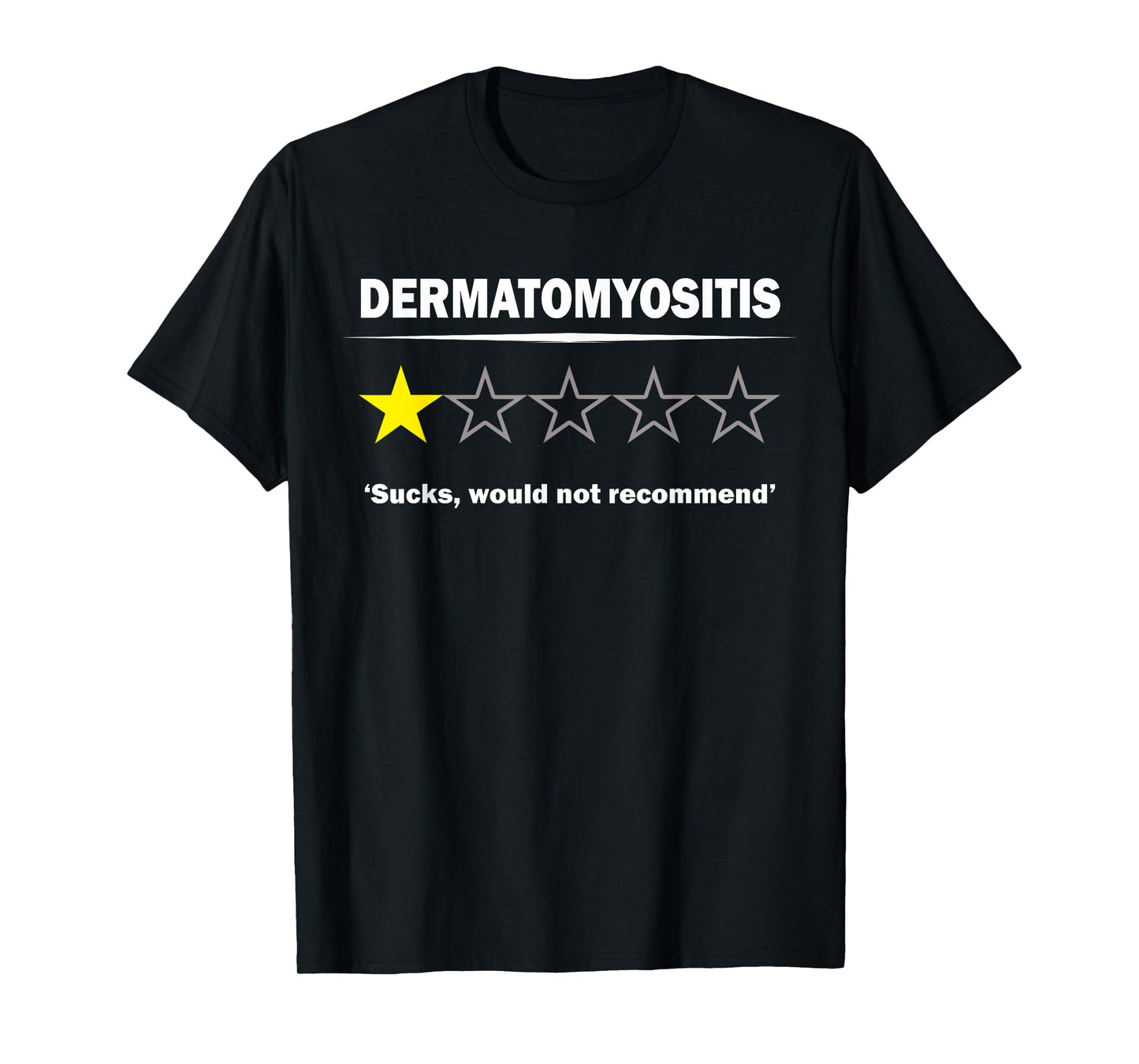 Dermatomyositis Humor One Star Rating Bold Sarcastic Design T-Shirt