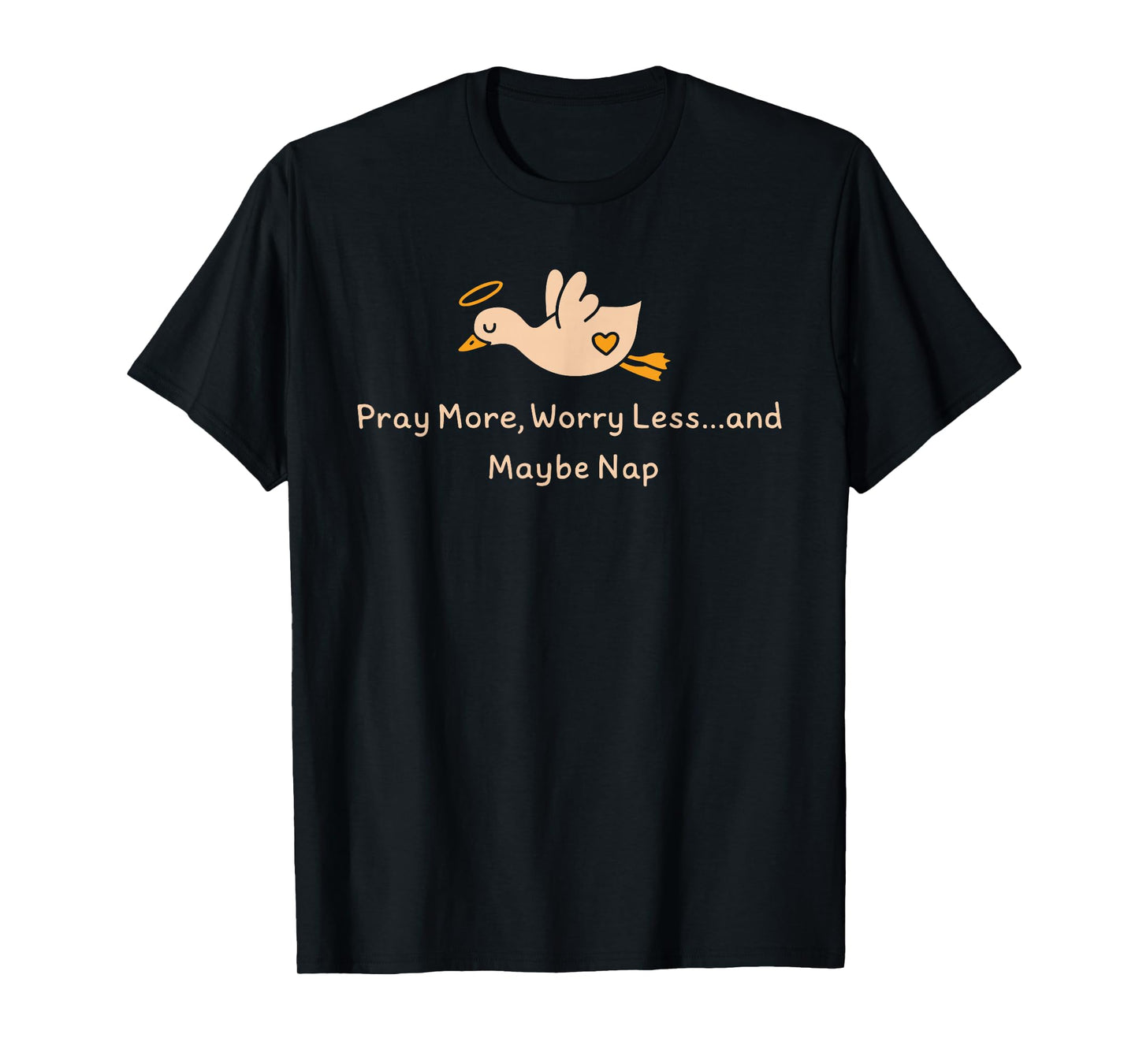 Pray More, Worry Less... and MaybeNap Funny Goose Christian T-Shirt