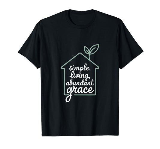 Simple Living Abundant Grace Christian Inspiration T-Shirt