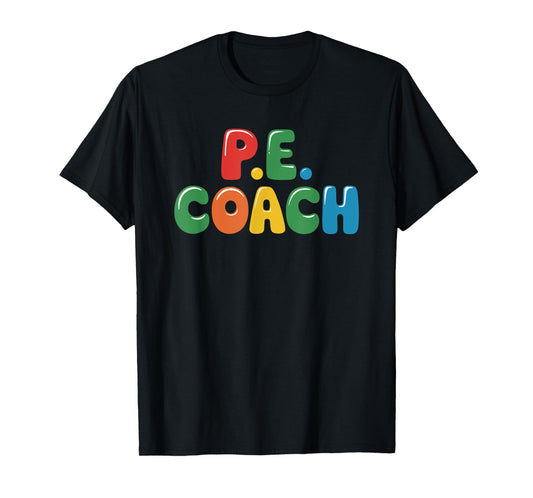 PE Gym Teacher Quotes for School Class Instructor and Coach T-Shirt