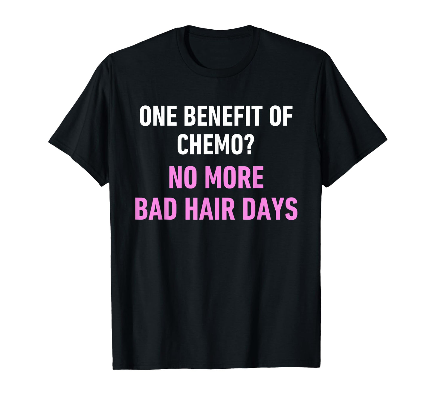 Funny Chemo Hair Quote for Cancer Treatment Survivor Humor T-Shirt