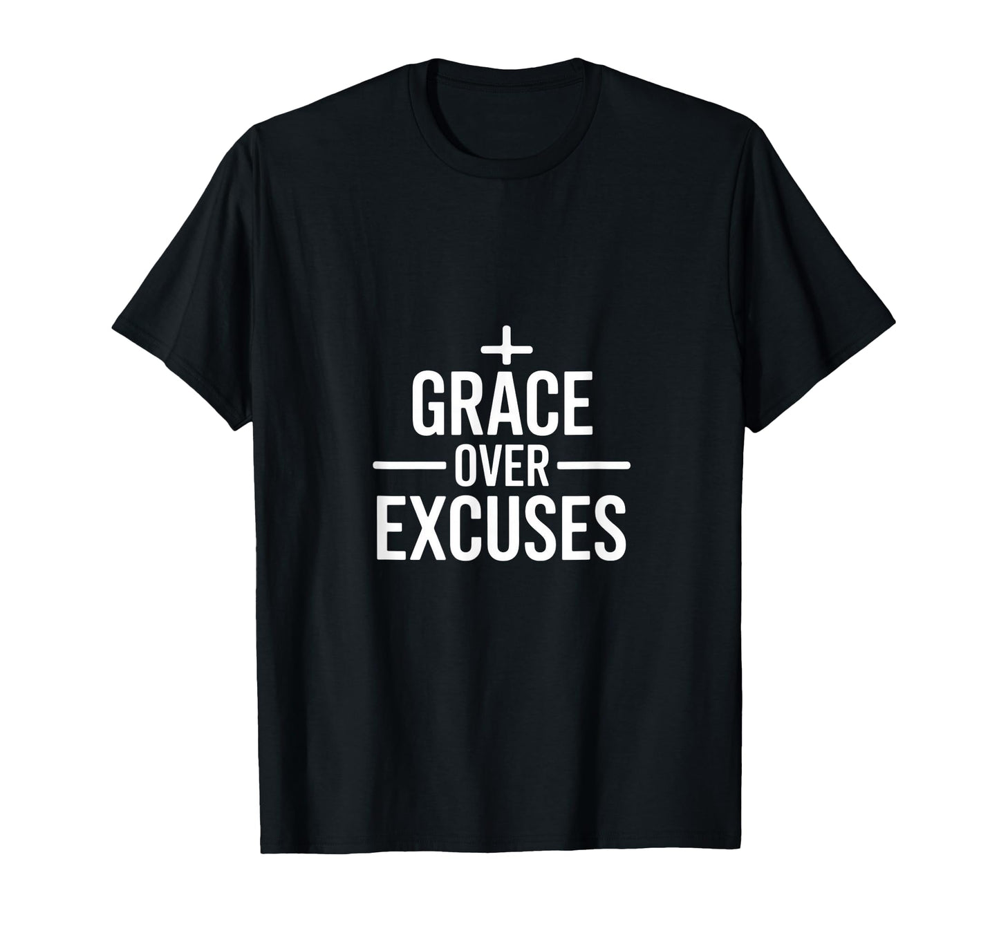 Christian Grace Over Excuses Bold Faith Statement T-Shirt
