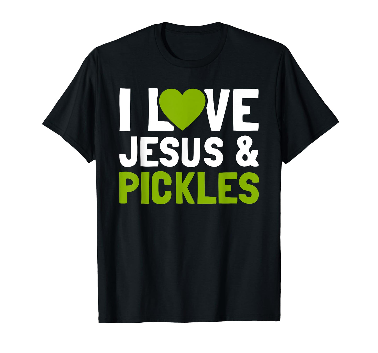 I Love Pickles & Jesus Funny Religious Bible Pickle Lover T-Shirt