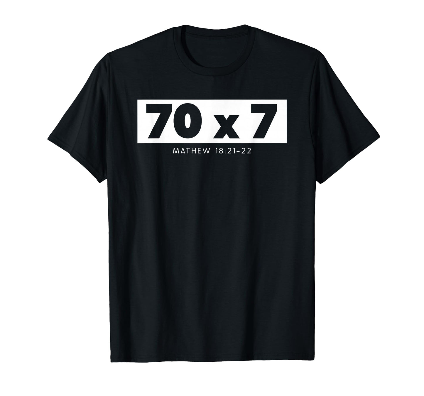Forgiveness 70 x 7 Times Seventy Times Jesus Matthew 18:22 T-Shirt