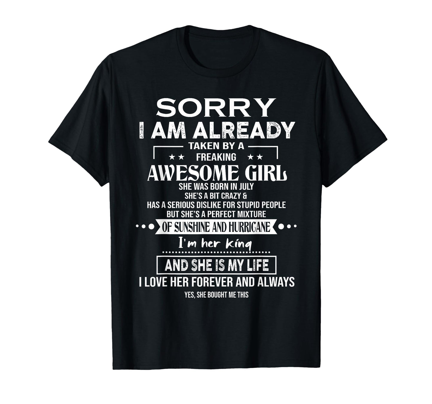 Sorry I Am Already Taken By A Freaking Awesome Girl July T-Shirt