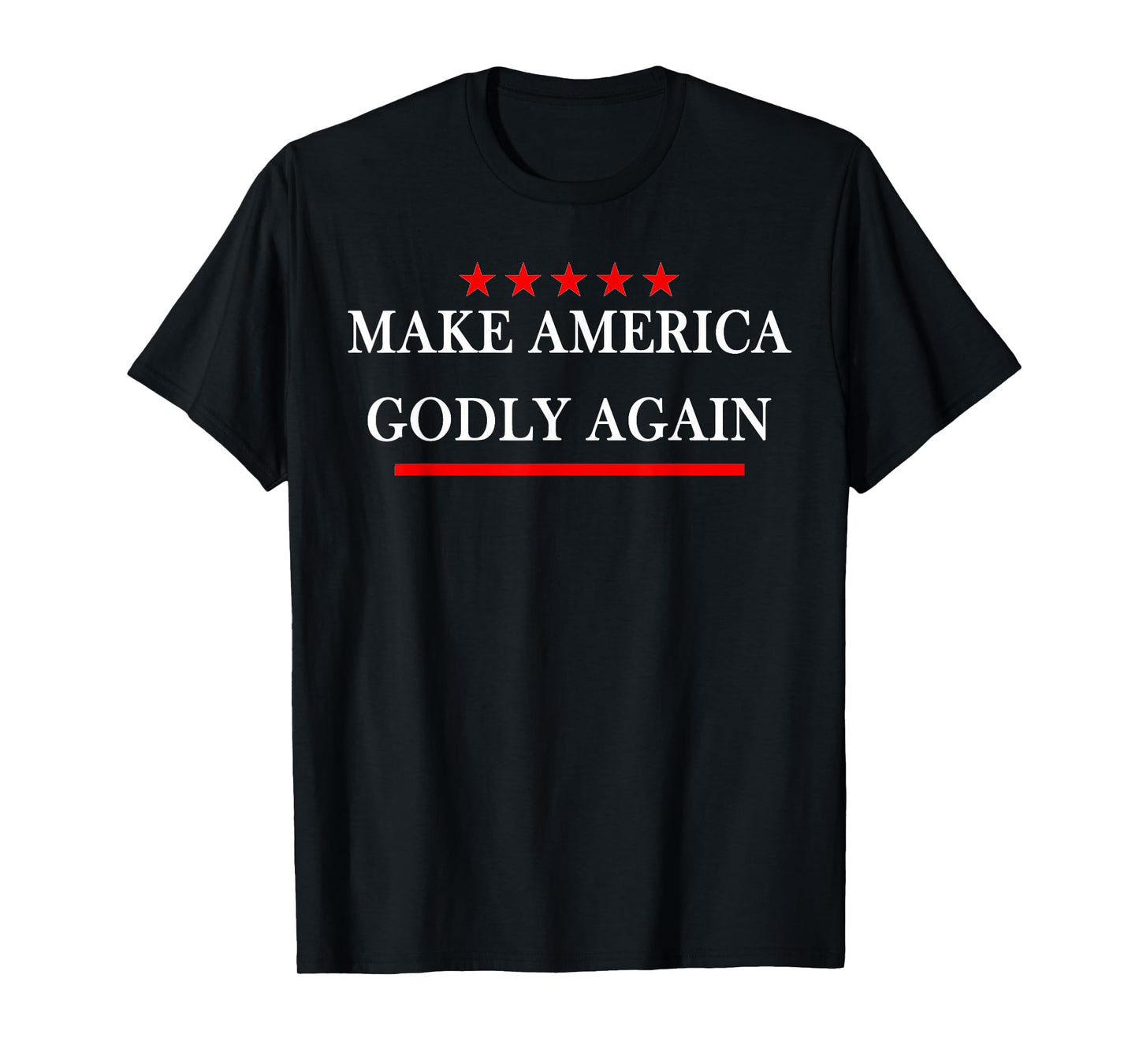 Make America Godly again Conservative Christian T-Shirt