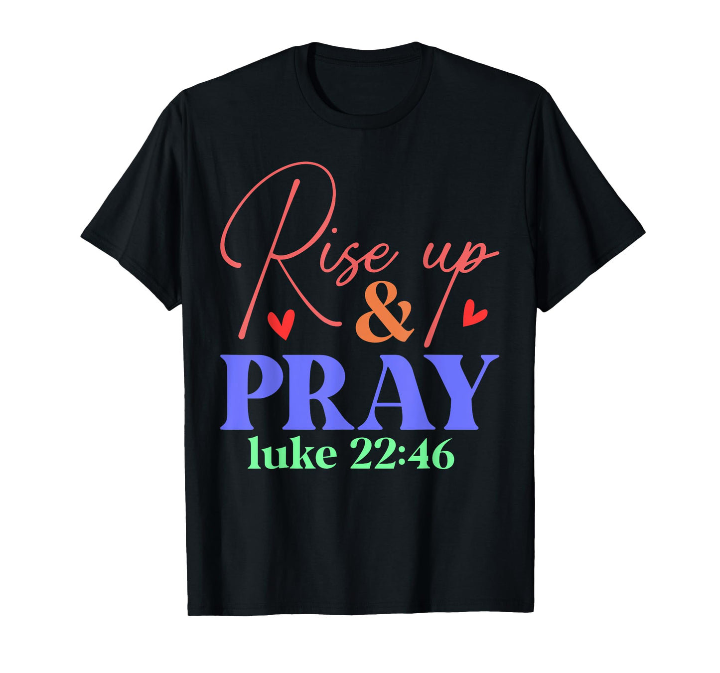 Rise Up And Pray T Shirt T-Shirt