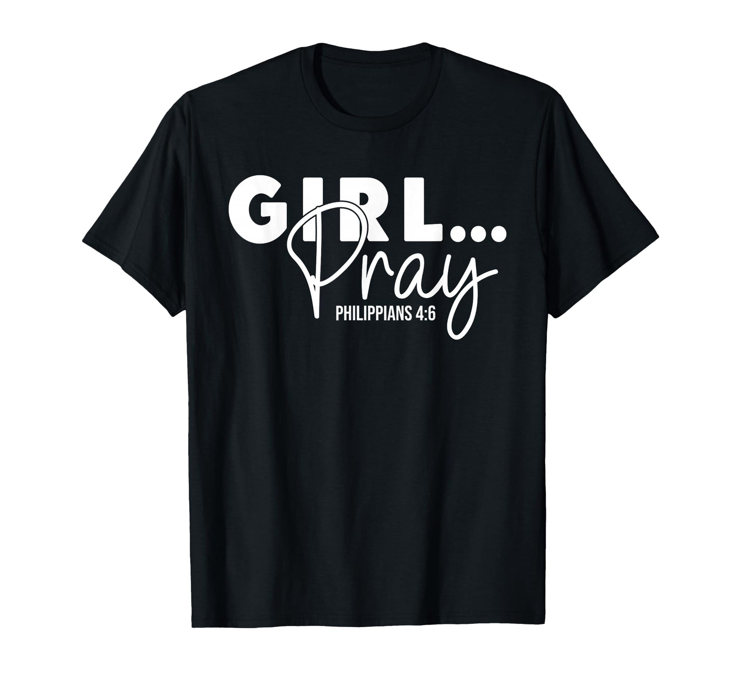 Girls Pray - Philippians Bible Verse Womens Christian Prayer T-Shirt