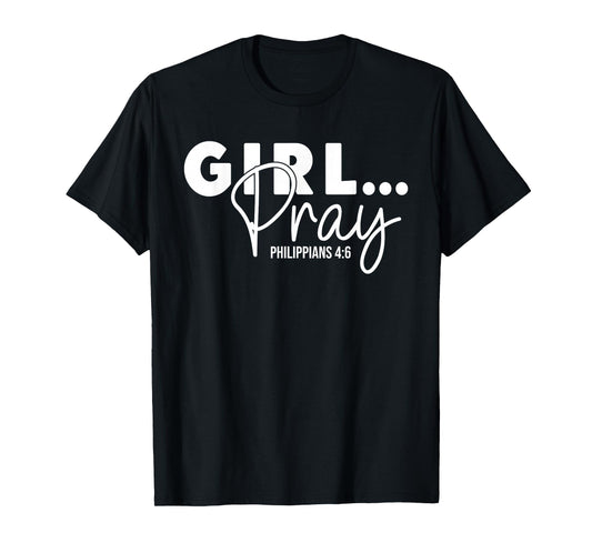 Girls Pray - Philippians Bible Verse Womens Christian Prayer T-Shirt