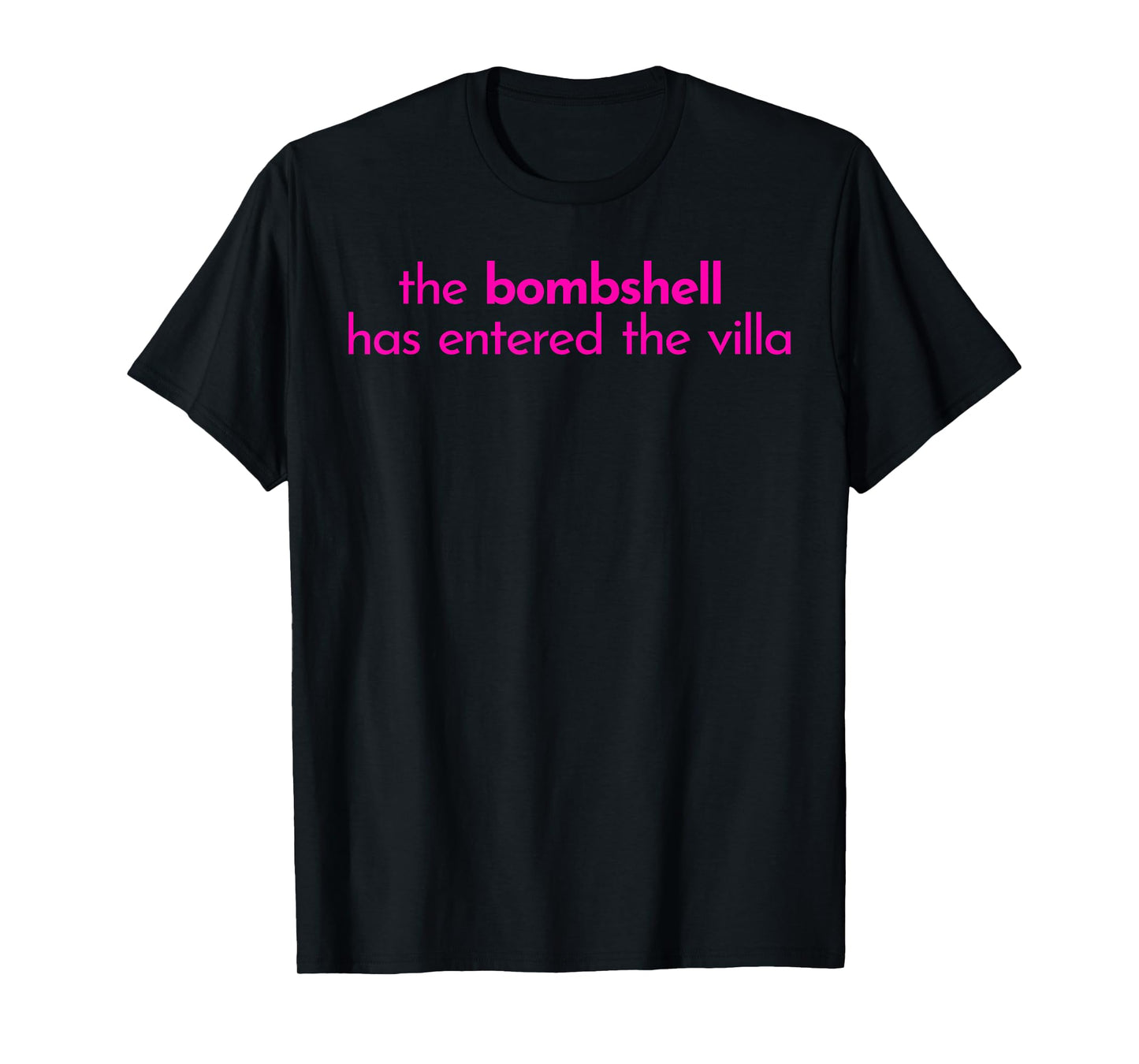 Bombshell Has Entered The Villa Funny Meme Quote T-Shirt