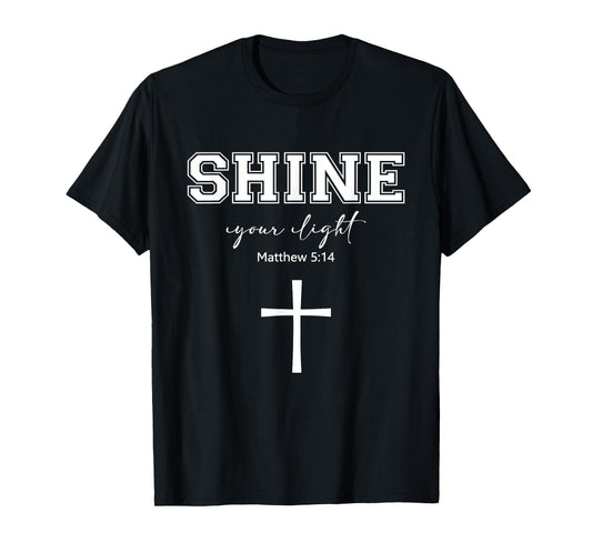 Shine Your Light Cross Christians Religion Bible Scripture T-Shirt